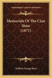 Front cover_Memorials Of The Clan Shaw (1871)