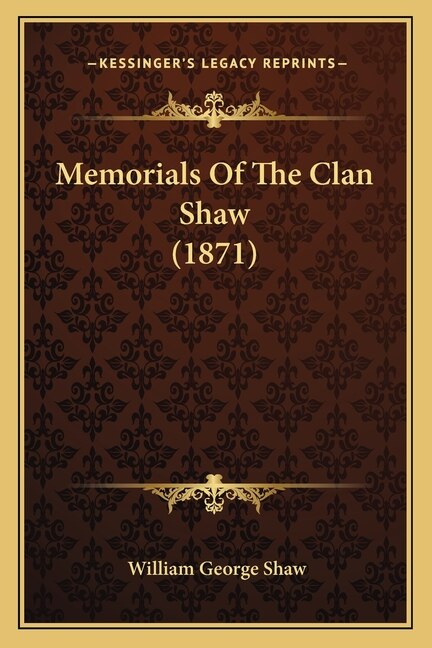 Front cover_Memorials Of The Clan Shaw (1871)