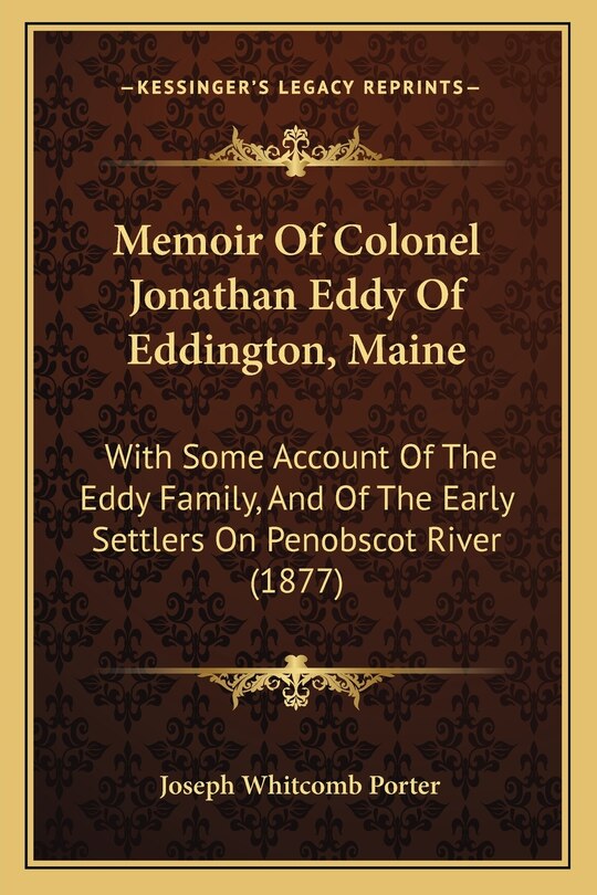Front cover_Memoir Of Colonel Jonathan Eddy Of Eddington, Maine