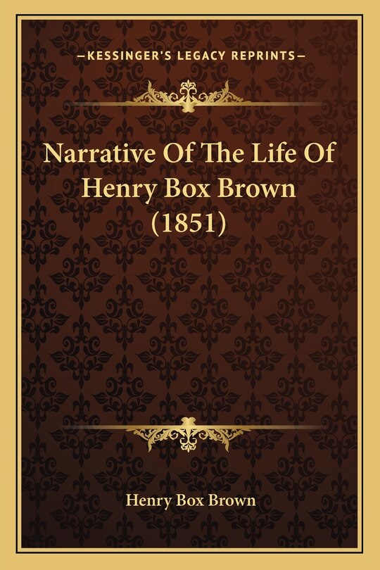 Front cover_Narrative Of The Life Of Henry Box Brown (1851)