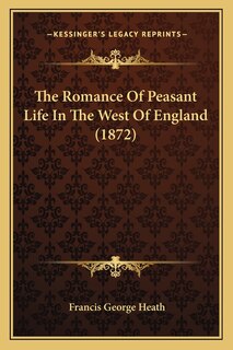 Front cover_The Romance Of Peasant Life In The West Of England (1872)