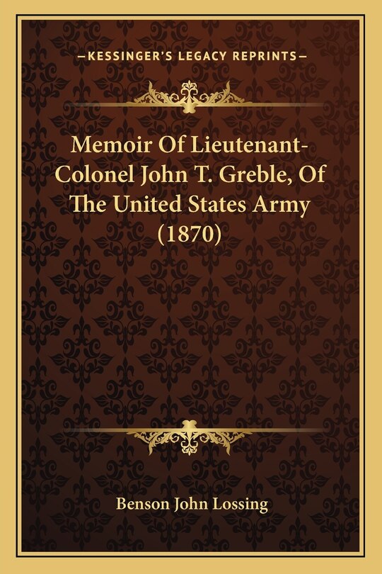 Front cover_Memoir Of Lieutenant-Colonel John T. Greble, Of The United States Army (1870)