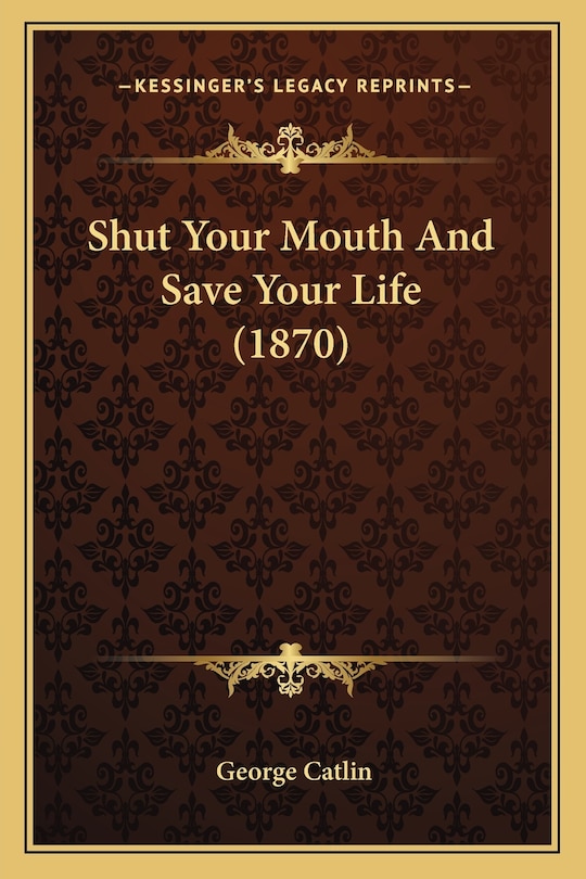 Couverture_Shut Your Mouth And Save Your Life (1870)