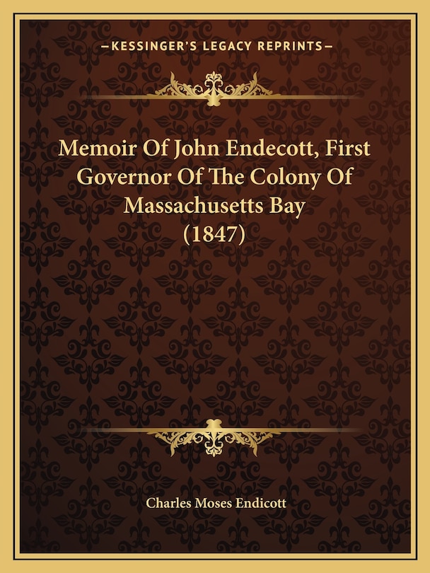 Couverture_Memoir Of John Endecott, First Governor Of The Colony Of Massachusetts Bay (1847)