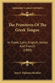 Front cover_The Primitives Of The Greek Tongue