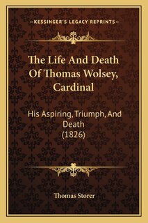 Couverture_The Life And Death Of Thomas Wolsey, Cardinal