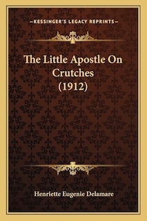 Couverture_The Little Apostle On Crutches (1912)