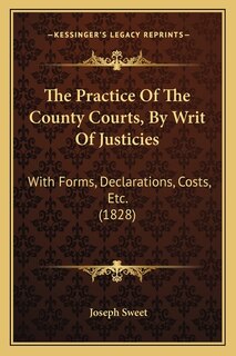 Couverture_The Practice Of The County Courts, By Writ Of Justicies