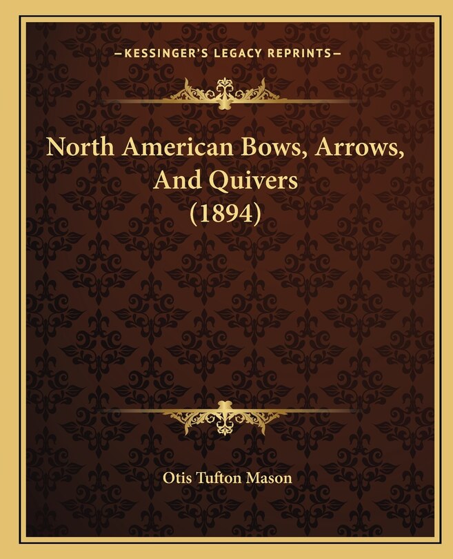 Front cover_North American Bows, Arrows, And Quivers (1894)