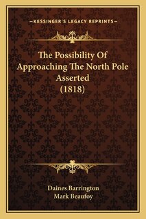 Couverture_The Possibility Of Approaching The North Pole Asserted (1818)