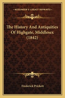 Front cover_The History And Antiquities Of Highgate, Middlesex (1842)