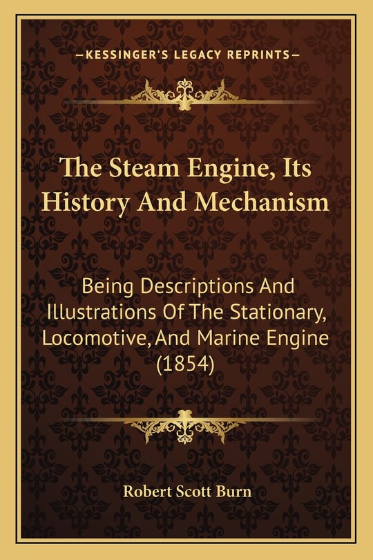 Front cover_The Steam Engine, Its History And Mechanism