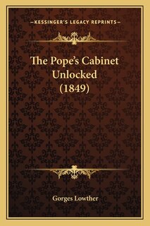Couverture_The Pope's Cabinet Unlocked (1849)