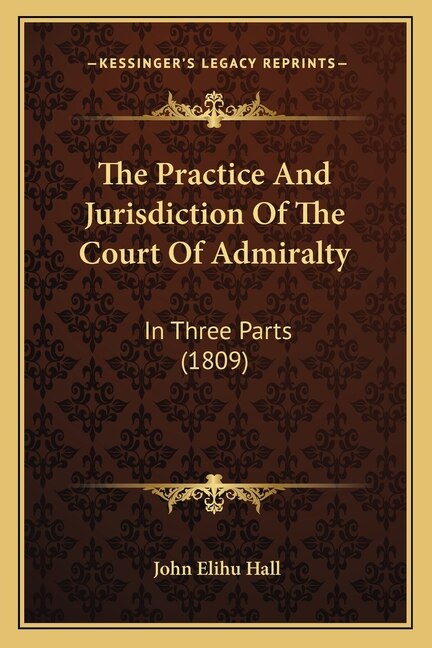 Front cover_The Practice And Jurisdiction Of The Court Of Admiralty