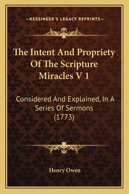 Front cover_The Intent And Propriety Of The Scripture Miracles V 1