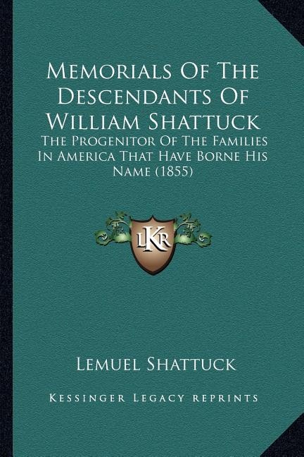 Front cover_Memorials Of The Descendants Of William Shattuck