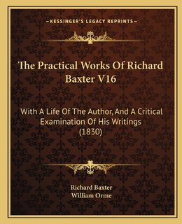 Couverture_The Practical Works Of Richard Baxter V16