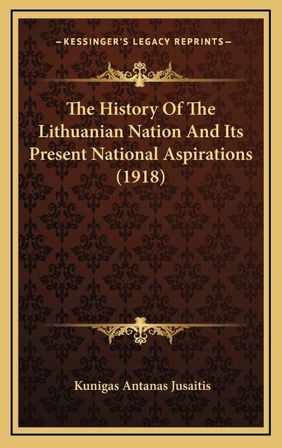Front cover_The History Of The Lithuanian Nation And Its Present National Aspirations (1918)