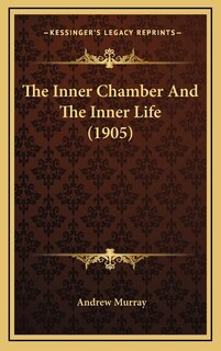 Front cover_The Inner Chamber And The Inner Life (1905)