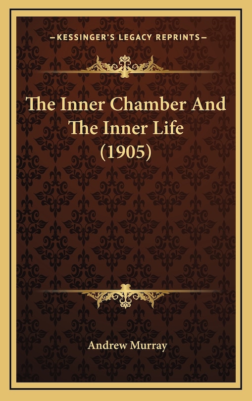 Front cover_The Inner Chamber And The Inner Life (1905)
