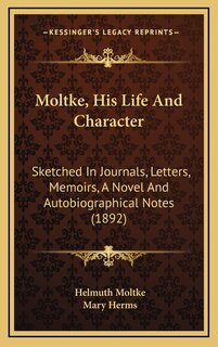 Front cover_Moltke, His Life And Character