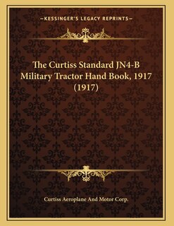 Front cover_The Curtiss Standard JN4-B Military Tractor Hand Book, 1917 (1917)