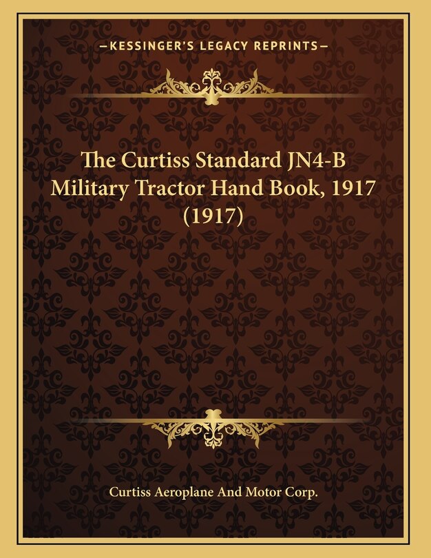 Front cover_The Curtiss Standard JN4-B Military Tractor Hand Book, 1917 (1917)