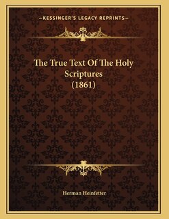 Front cover_The True Text Of The Holy Scriptures (1861)