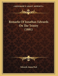 Couverture_Remarks Of Jonathan Edwards On The Trinity (1881)