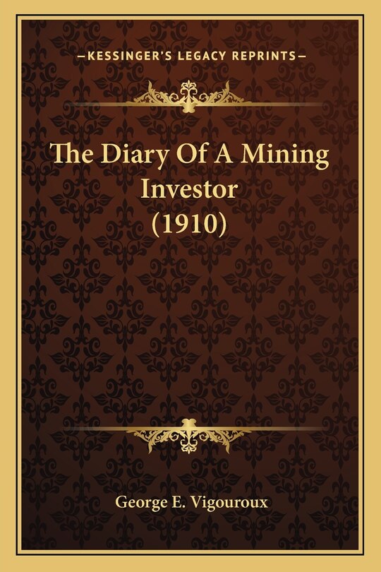Front cover_The Diary Of A Mining Investor (1910)