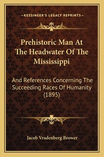 Front cover_Prehistoric Man At The Headwater Of The Mississippi