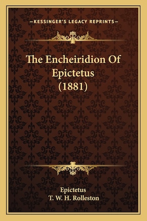 The Encheiridion Of Epictetus (1881)