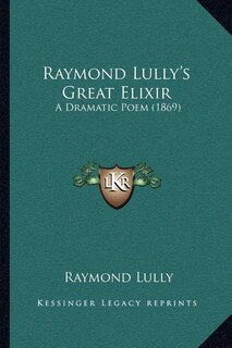 Front cover_Raymond Lully's Great Elixir