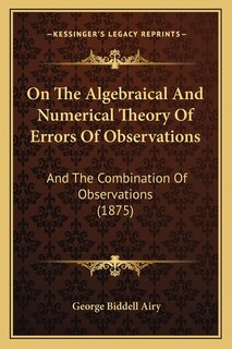 Front cover_On The Algebraical And Numerical Theory Of Errors Of Observations