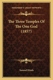 Front cover_The Three Temples Of The One God (1857)