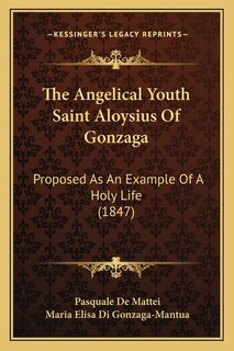 Front cover_The Angelical Youth Saint Aloysius Of Gonzaga