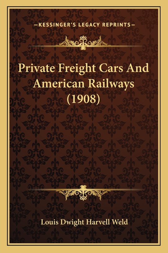 Front cover_Private Freight Cars And American Railways (1908)