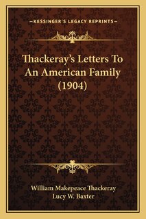 Front cover_Thackeray's Letters To An American Family (1904)