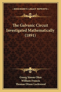 Couverture_The Galvanic Circuit Investigated Mathematically (1891)