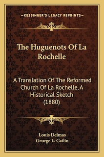Front cover_The Huguenots Of La Rochelle
