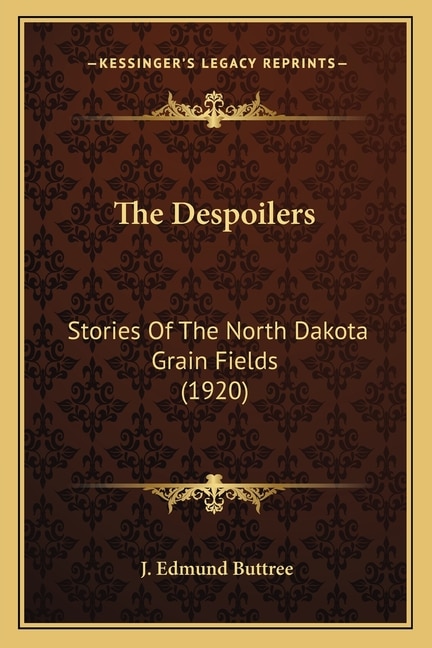 The Despoilers: Stories Of The North Dakota Grain Fields (1920)