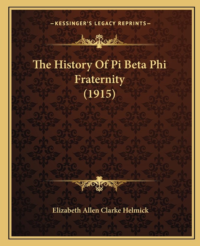 Couverture_The History Of Pi Beta Phi Fraternity (1915)