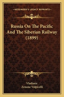 Front cover_Russia On The Pacific And The Siberian Railway (1899)