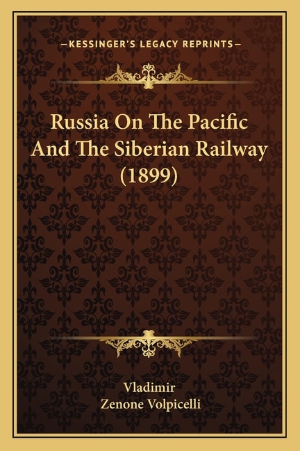 Front cover_Russia On The Pacific And The Siberian Railway (1899)