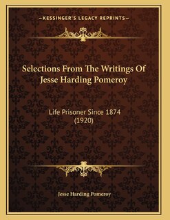 Front cover_Selections From The Writings Of Jesse Harding Pomeroy
