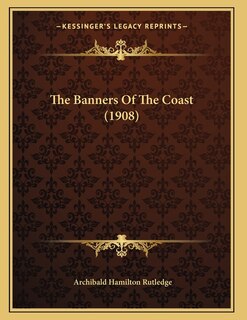Front cover_The Banners Of The Coast (1908)