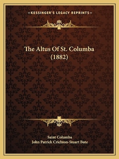 Front cover_The Altus Of St. Columba (1882)