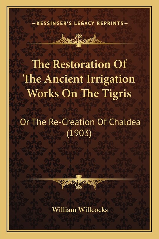 Front cover_The Restoration Of The Ancient Irrigation Works On The Tigris