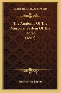 Couverture_The Anatomy Of The Muscular System Of The Horse (1862)