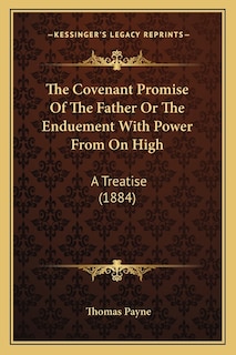 Front cover_The Covenant Promise Of The Father Or The Enduement With Power From On High